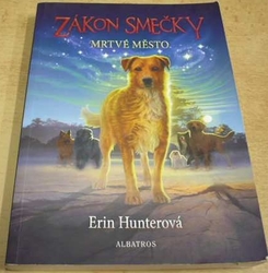 Erin Hunterová - Zákon smečky. Mrtvé město (2017)