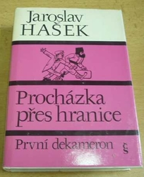 Jaroslav Hašek - První dekameron. Procházka přes hranice. Idylky z cest a jiné humoresky (1976)