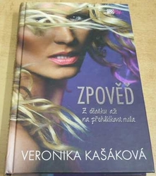 Veronika Kašáková - Zpověď. Z děcáku až na přehlídková mola (2015)