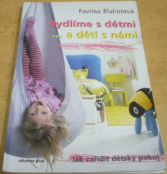 Pavlína Blahotová - Bydlíme s dětmi ... a děti s námi (2003)