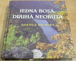 Daniela Vacková - Jedna bosá, druhá neobutá (2011)