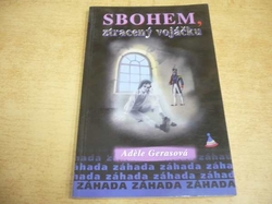 Adéle Gerasová - Sbohem, ztracený vojáčku (2005)