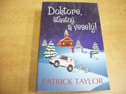 Patrick Taylor - Doktore, šťastný a veselý (2010) nová