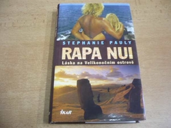 Stephanie Pauly - Rapa Nui. Láska na Velikonočním ostrově (2006)