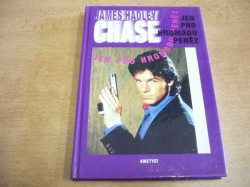 James Hadley Chase - Jen pro hromadu peněz (1997)