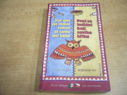 Oldřich Kašpar - Proč se indiáni bojí sovího křiku. Por qué los indios temen el canto del búho. Zrcadlová kniha (2006) česky, španělsky