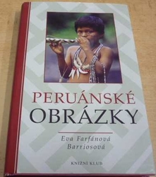 Eva Farfánová Barriosová - Peruánské obrázky (2005)