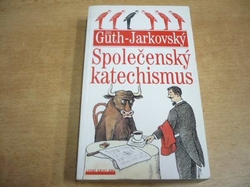 Jiří Guth-Jarkovský - Společenský katechismus (2000)