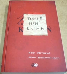 Keri Smithová - Tohle není kniha (2015)