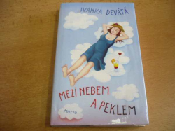 Ivanka Devátá - Mezi nebem a peklem (2010)