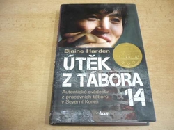 Blaine Harden - Útek z tábora 14 (2013)