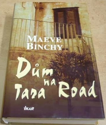 Maeve Binchy - Dům na Tara Road (2007)