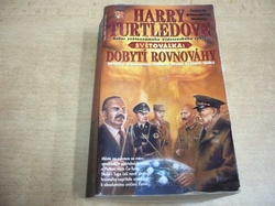 Harry Turtledove - Dobytí rovnováhy. Světoválka (2000)  