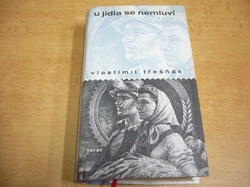 Vlastimil Třešňák - U jídla se nemluví (1996) 