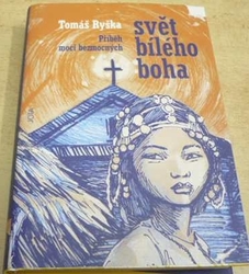 Tomáš Ryška - Svět bílého boha (2010)