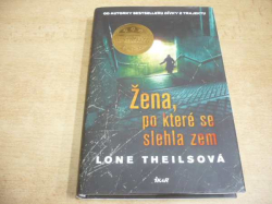 Lone Theilsová - Žena, po které se slehla zem (2018) ed. Světový bestseller. Série. Novinářka Nora Sandová 2