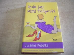 Susanna Kubelka - Druhé jaro Mimi Tulipanové (2006)