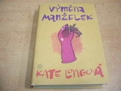 Kate Longová - Výměna manželek (2008)