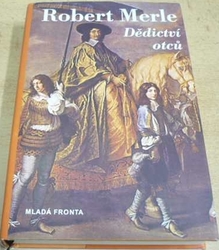 Robert Merle - Dědictví otců (2010)