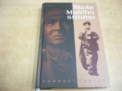 Forrest Carter - Škola Malého stromu. Skutečné události (2007)