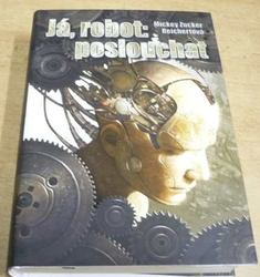 Martin Zucker Reichertová - Já robot: poslouchat (2014) nová