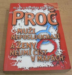 Allan Pease - Proč muži neposlouchají a ženy neumí číst v mapách (2001)