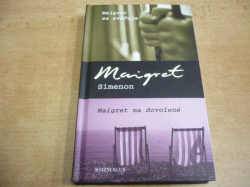 Georges Simenon - Maigret se svěřuje. Maigret na dovolené (2012) nová 