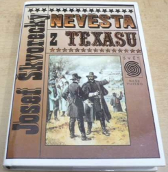 Josef Škvorecký - Nevěsta z Texasu (1992)