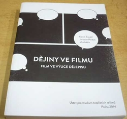 Kamil Činátl - Dějiny ve filmu. Film ve výuce dějepisu (2014)