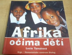 Lucie Tomášová - Afrika očima dětí (2006) PODPIS AUTORKY !!!