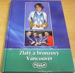 Zlatý a bronzový Vancouver (2010)