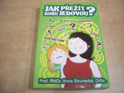 Anna Strunecká - Jak přežít dobu jedovou? (2013) jako nová