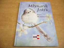 Jana Martínková - Mlynařík Jiřík (2008)