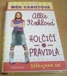 Meg Cabotová - Holčičí pravidla 1. Stěhujeme se! (2010) Série. Allie Finklová: Holčičí pravidla 1