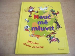 Luboš Huml - Nauč mě mluvit. 500 slov, říkadla, pohádky (2001) 