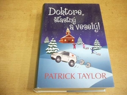 Patrick Taylor - Doktore, šťastný a veselý (2010) 