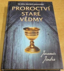 Jaromír Jindra - Proroctví staré vědmy (2019)