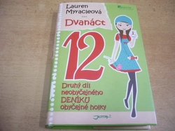 Lauren Myracleová - Dvanáct. Druhý díl neobyčejného deníku obyčejné holky (2010) 