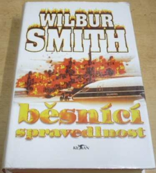 Wilbur Smith - Běsnící spravedlnost (1997)