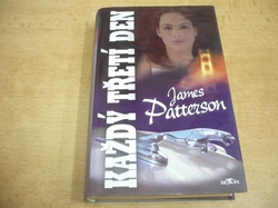  James Patterson - Každý třetí den (2005) ed.Klokan. Série Ženský vyšetřovací klub