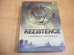 Veronica Rothová - Rezistence (2012) Série. Povstalecká trilogie 2