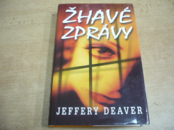 Jeffery Deaver - Žhavé zprávy (2005) 