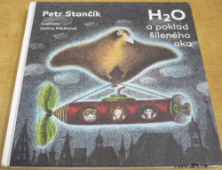 Petr Stančík - H2O a poklad šíleného oka (2018)