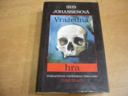 Iris Johansenová - Vražedná hra. Pokračování úspěšného thrilleru Tvář zrady (2000)