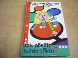 Francine Oomen - Jak přežít tuhle třídu? (2006)