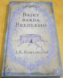 J. K. Rowlingová - Bajky barda Beedleho (2008)