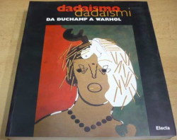 Giorgio Cortenova - Dadaismo, dadaismi da Duchakp a Warhol (1997) italsky