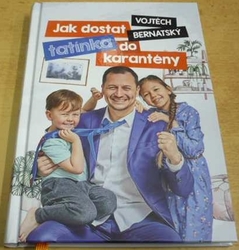 Vojtěch Bernatský - Jak dostat tatínka do karantény (2021)