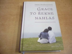 Emma Hendersonová - Grace to řekne nahlas (2012)