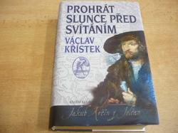 Václav Křístek - Prohrát slunce před svítáním (2011)